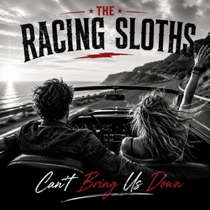 Can't Bring Us Down by The Racing Sloths