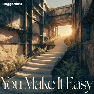 You Make It Easy by DoggedneX