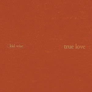 true love by Kid Wise