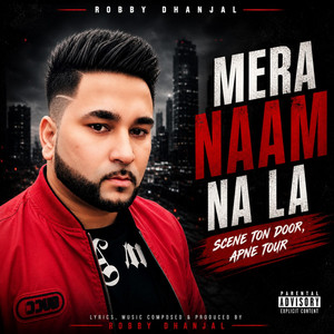 Mera naam na la by Robby Dhanjal