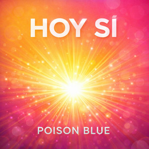 Poison Blue - Hoy si