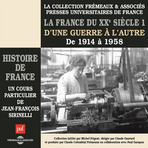 La France du XXe siècle, vol. 1 : D'une guerre à l'autre, de 1914 à 1958 (Presses Universitaires de France) Audiobook