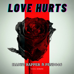 LOVE HURTS by Illicit Rapper