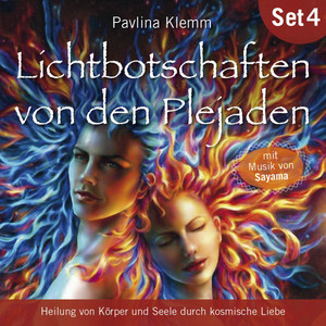 Lichtbotschaften von den Plejaden (Übungs-Set 4) [Heilung von Körper und Seele durch kosmische Liebe]