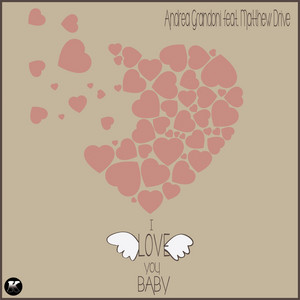 Andrea Grandoni - I Love You Baby (feat. Matthew Drive) [Radio]