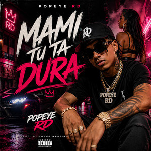 Mami Tu Ta Dura by Popeye RD
