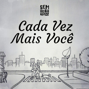 Cada Vez Mais Você
