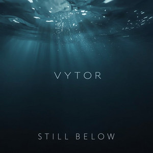 STILL BELOW by VYTOR
