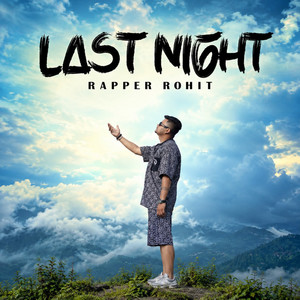 last Night by Rapper Rohit