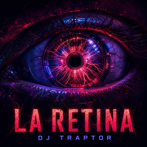 La retina by DJ TRAPTOR