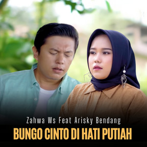 Bungo Cinto Di Hati Putiah by Zahwa WS, Arisky Bendang