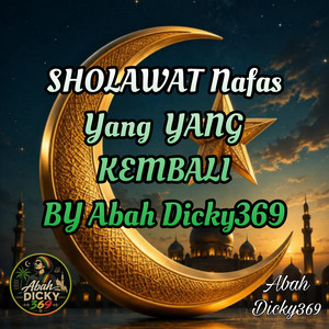 SHOLAWAT Nafas Yang Kembali 2 by Abah Dicky369