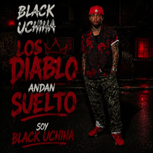 LOS DIABLO ANDAN SUELTO by Black Uchiha