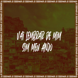 DJ TERREMOTO - Vai Lembrar de Mim Sim Meu Anjo