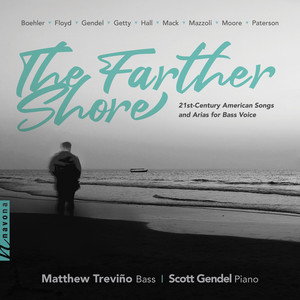 The Farther Shore: 21st-Century American Songs and Arias for Bass Voice — Matthew Treviño