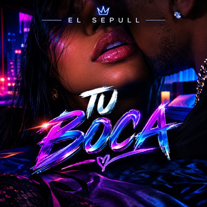 TU BOCA by El Sepull