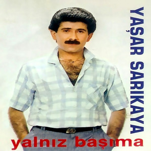 Yaşar Sarıkaya - Bir İnsan Ömrünü
