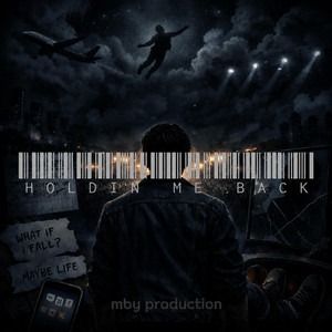 Holdin Me Back by mby production