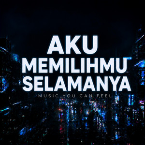 AKU MEMILIHMU SELAMANYA by MYCF