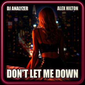 Don’t Let Me Down - Techno Version by DJ Analyzer, Alex Hilton