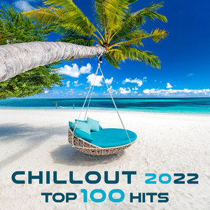 Chillout 2022 Top 100 Hits album