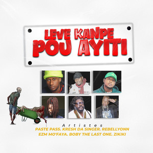 EZM Mo'faya - Leve Kanpe (feat. Paste Pas, Bobby Last One, Zikiki, Rebel Layann & Kresh Da Singer)