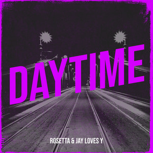 Daytime by Rosetta, Jay Loves Y