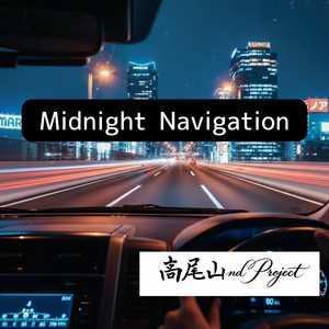 Midnight Navigation (feat. 愛) by 高尾山nd Project, 愛