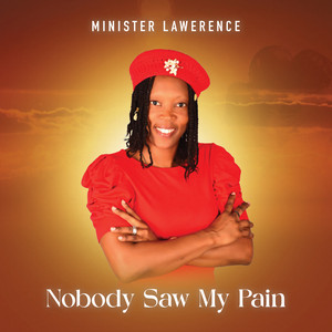 Minister Lawrence - Nobody Saw My Pain