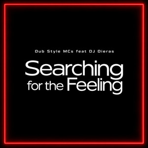 Searching for the Feeling by Dub Style Mcs, DJ Dieras