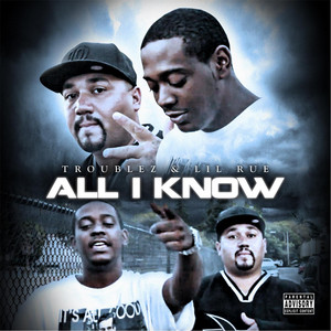 All I Know by Lil Rue, Troublez