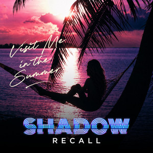 Visit Me in the Summer by Shadow Recall