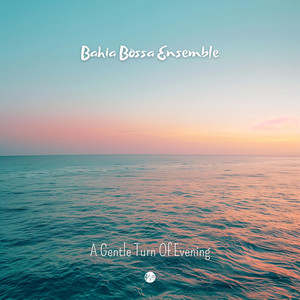 Drift Of Quiet Waters by Bahia Bossa Ensemble