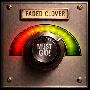 Must Go! by Faded Clover