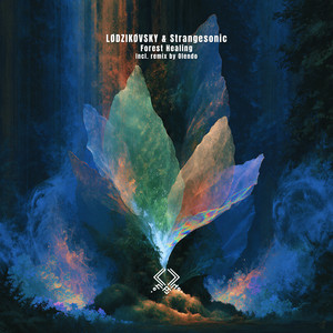 Forest Healing by LØDZIKØVSKY, STRANGESONIC, Eretna