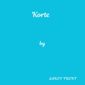 Korte by Aakey Trent