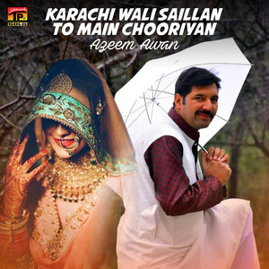 Karachi Wali Saillan To Main Chooriyan