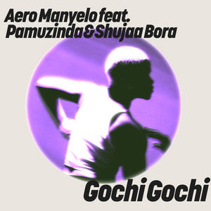 Aero Manyelo — Gochi Gochi (2026)