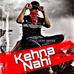 DOPE OFFLINE - Kehna Nahi