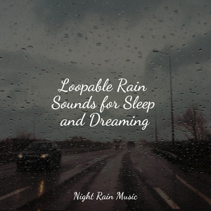 Loopable Rain Sounds for Sleep and Dreaming album