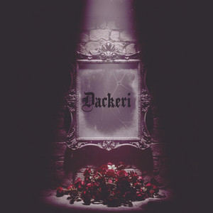 Dackeri - Oh..It's Just My Imagination