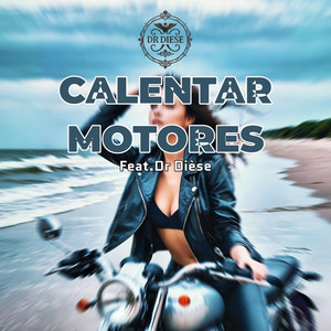 Calentar Motores by Deejay Dièse, Dr Dièse