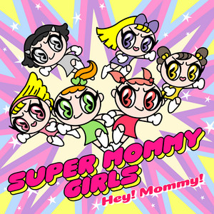 Super Mommy Girls