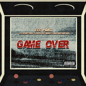 Game Over by CCC Mari, Baby Brother 1800, Poppa Got Bandz, Lilscoopy1800