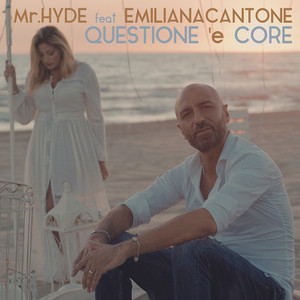 Mr.Hyde & Emiliana Cantone - Questione 'e core