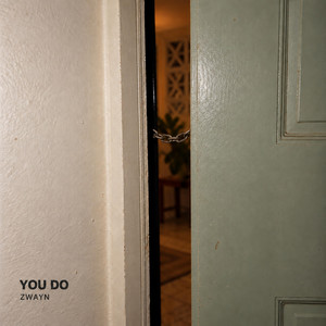 You Do by ZWAYN