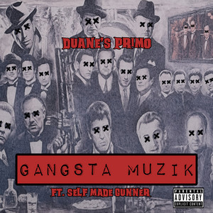 Gangsta Muzik by Duane's Primo, DJ Brisk, Self Made Gunner