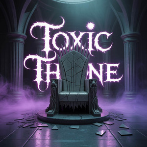TOXIC THRONE by Zyphoron Vale