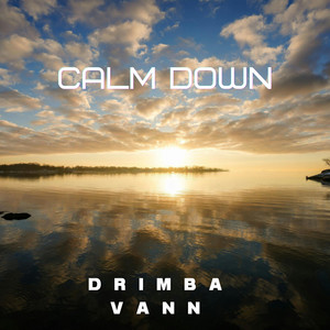 Calm down by Drimba Vann