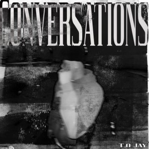 T.O Jay - Conversations